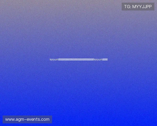 kaiyun官方网站入口：世界杯官方新闻发布、赛场动态实时更新尽在kaiyun体育官网